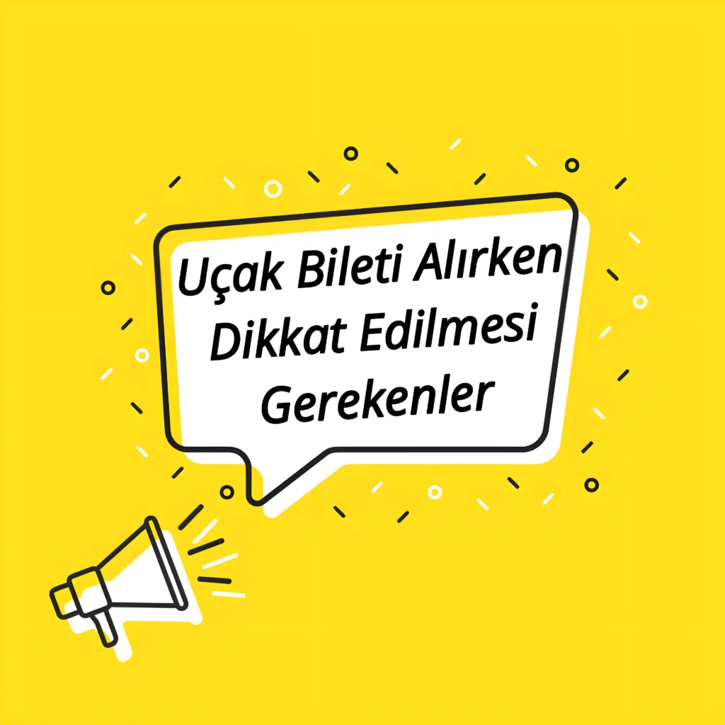 Uçak Bileti Alırken Dikkat Edilmesi Gerekenler