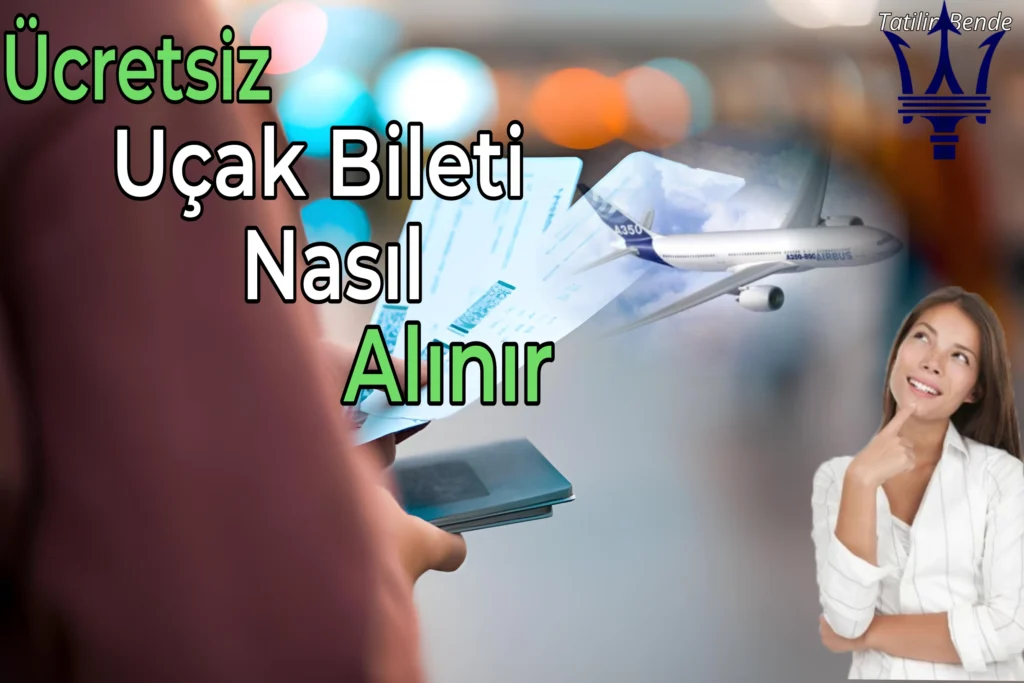 Bedava Uçak Bileti Nasıl Alınır